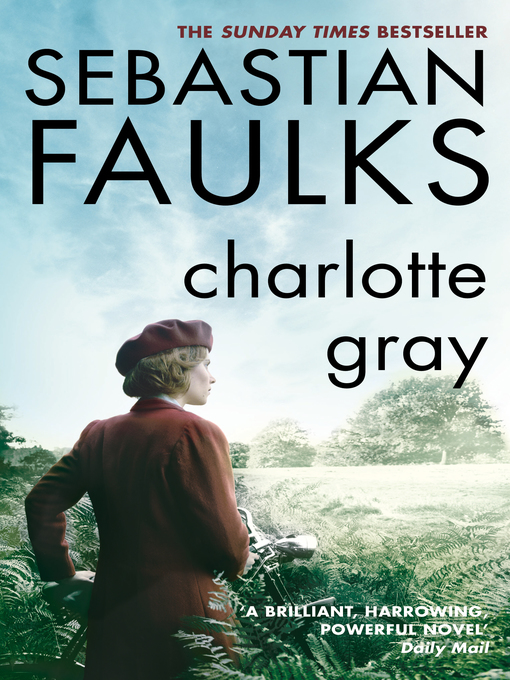 Title details for Charlotte Gray by Sebastian Faulks - Available